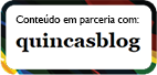 Conteúdo em parceria com: Quincas Blog